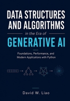 Data Structures and Algorithms in the Era of Generative AI: Foundations, Performance, and Modern Applications with Python B0HCM9LS7T Book Cover