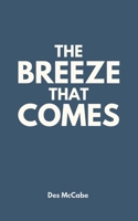 The Breeze That Comes 1904969801 Book Cover