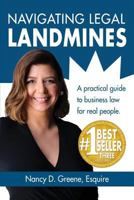 Navigating Legal Landmines: A Practical Guide to Business Law for Real People 0990911160 Book Cover