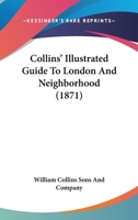 Collins' Illustrated Guide To London And Neighborhood 1165376105 Book Cover