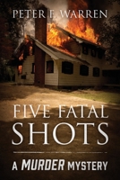 Five Fatal Shots: A Murder Mystery 1977281001 Book Cover