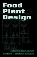 Food Plant Design (Food Science and Technology) 1574446029 Book Cover