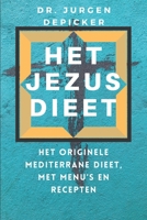 HET JEZUS DIEET: Het originele mediterrane dieet, met menu's en recepten B09TDSWVLH Book Cover