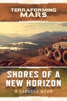 Shores of a New Horizon: A Terraforming Mars Novel 1839082755 Book Cover