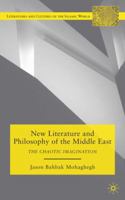 New Literature and Philosophy of the Middle East: The Chaotic Imagination 0230108121 Book Cover