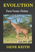 Evolution: Fact or Fiction 1500617334 Book Cover
