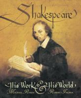 Shakespeare: His Work and His World 0763632015 Book Cover