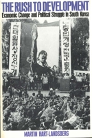The Rush to Development: Economic Change and Class Struggle in South Korea 085345857X Book Cover