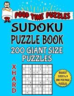 Poop Time Puzzles Sudoku Puzzle Book, 200 Extra Hard Giant Size Puzzles: One Gigantic Puzzle Per Letter Size Page 154246160X Book Cover