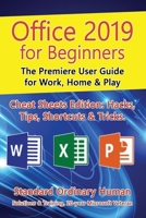 Office 2019 for Beginners: The Premiere User Guide for Work, Home & Play (For Beginners (For Beginners)) 1666002127 Book Cover