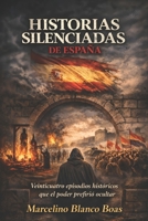 Historias silenciadas de España: Veinticuatro episodios históricos que el poder prefirió ocultar (Spanish Edition) B0GJDZP3BX Book Cover