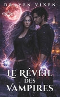 Le Réveil des Vampires - Tome 3 - Urban Fantasy / Romance ennemis to lovers / Bit-lit (French Edition) 249353932X Book Cover