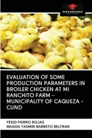 Evaluation of Some Production Parameters in Broiler Chicken at Mi Ranchito Farm - Municipality of Caqueza -Cund 6203098639 Book Cover