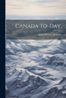 Canada To-day 1143006259 Book Cover