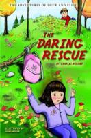 The Adventures of Drew and Ellie: The Daring Rescue 1420896547 Book Cover