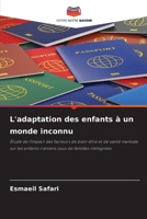 L'adaptation des enfants à un monde inconnu: Étude de l'impact des facteurs de bien-être et de santé mentale sur les enfants iraniens issus de familles immigrées (French Edition) 6208797349 Book Cover