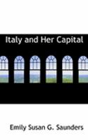 Italy and Her Capital 0469039256 Book Cover