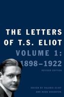 Letters of T.S. Eliot: 1898-1922 0300176457 Book Cover