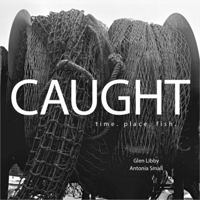 Caught: Time, Place, Fish 0991159519 Book Cover