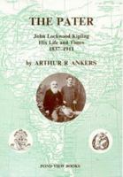 The Pater: John Lockwood Kipling, His Life and Times, 1837-1911 1871044006 Book Cover