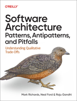 Software Architecture Patterns, Antipatterns, and Pitfalls: Understanding Qualitative Trade-Offs B0GQF83WT5 Book Cover