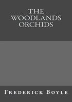 The Woodlands Orchids 1517637953 Book Cover