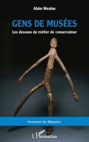 Gens de musées: Les dessous du métier de conservateur (Graveurs de Mémoire) (French Edition) 2140288602 Book Cover