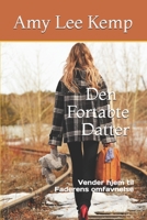 Den Fortabte Datter, Vender hjem til Faderens omfavnelse 1790208823 Book Cover