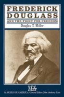 Frederick Douglass and the Fight for Freedom 0816016178 Book Cover