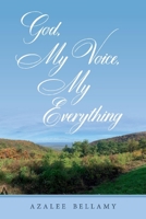 GOD, MY VOICE, MY EVERYTHING 1098366646 Book Cover
