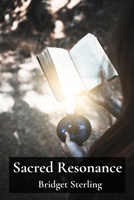 Sacred Resonance: Exploring the Transformative Potential of Scriptures in Shaping Personal and Collective Spiritual Growth B0DVC3BCLG Book Cover