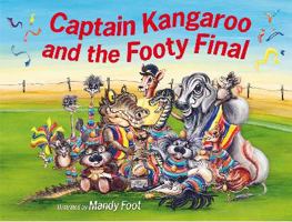 Captain Kangaroo and the Footy Final 073441434X Book Cover
