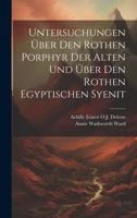 Untersuchungen über den rothen Porphyr der Alten und über den rothen egyptischen Syenit (German Edition) 1019930659 Book Cover