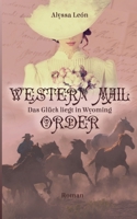 Western Mail Order: Das Glück liegt in Wyoming 3734780152 Book Cover