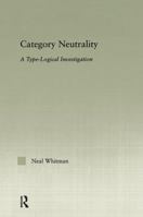 Category Neutrality: A Type-Logical Investigation 1138969974 Book Cover