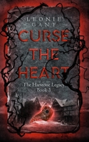 Curse the Heart : The Harstone Legacy Book 3 0994399979 Book Cover