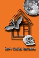 Happy Fucking Halloween: lined paper journal for the profanity loving halloween enthusiast to take note of all their all hallows eve plans and ... skull, bat and full moon cover art design 1694420205 Book Cover