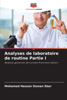 Analyses de laboratoire de routine Partie I: Analyse générale des urines Première édition 6205285584 Book Cover