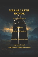 MÁS ALLÁ DEL HONOR: Sacrificio con Honor (MÁS ALLÁ DEL HONOR - La historia de José Roberto) (Spanish Edition) B0GTMVSXB3 Book Cover