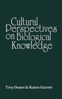 Cultural Perspectives on Biological Knowledge: (Advances in Sociology and Biology) 0893910597 Book Cover