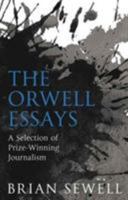 The Orwell Essays: A Selection of Prize-Winning Journalism 0704374315 Book Cover