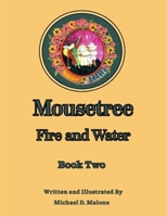Mousetree: Fire and Water Book Two B0H6Q3S4ST Book Cover