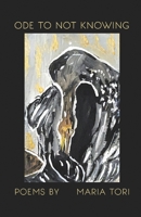 Ode To Not Knowing B0C1MGSW9P Book Cover