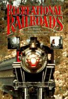 Recreational Railroads: The World's Finest Railroads Restored to Their Former Glory 0785806547 Book Cover