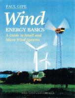 Wind Energy Basics: A Guide to Home- and Community-Scale Wind-Energy Systems 1603580301 Book Cover