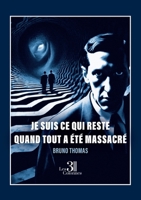 Je suis ce qui reste quand tout a été massacré B0DV59647T Book Cover