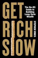 Get Rich Slow: An Investor's Guide to Long-Term Wealth 1806490137 Book Cover