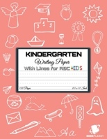 Kindergarten Writing Paper with Lines for ABC KIDS: 120 Blank Handwriting Practice Paper with Dotted Lines - Kindergarten, First And Second Grade ... 1716288894 Book Cover