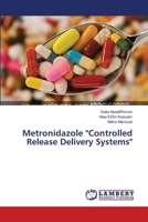 Metronidazole "Controlled Release Delivery Systems" 3659532304 Book Cover
