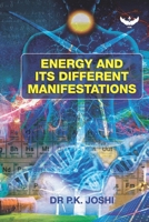 ENERGY AND ITS DIFFERENT MANIFESTATIONS B0FN83HZ3C Book Cover